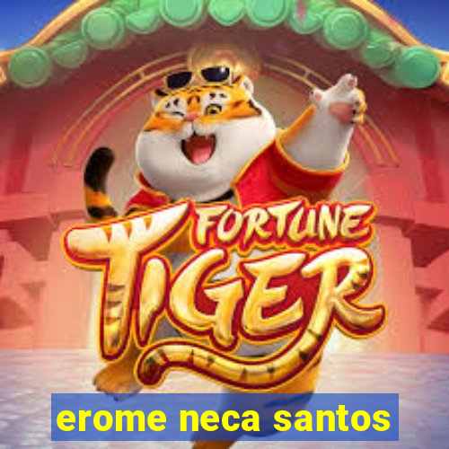 erome neca santos